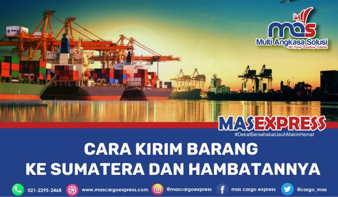 langkah kirima barang ke sumatera dan hambatannya