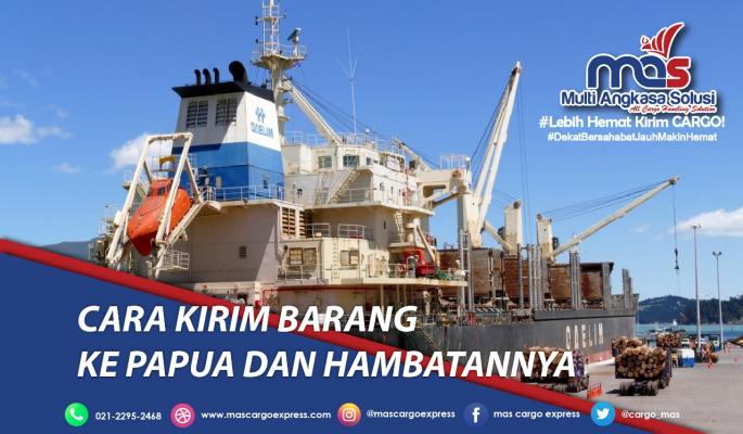 mengenal Cara Kirim Barang Ke Papua dan Hambatannya