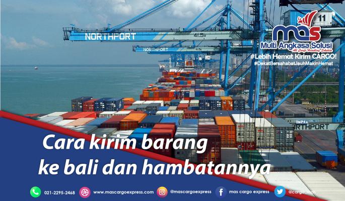 bagaimanakah Cara kirim barang ke bali dan hambatannya
