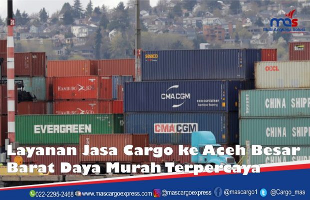 Layanan Jasa Cargo ke Aceh Besar Barat Daya Murah Terpercaya