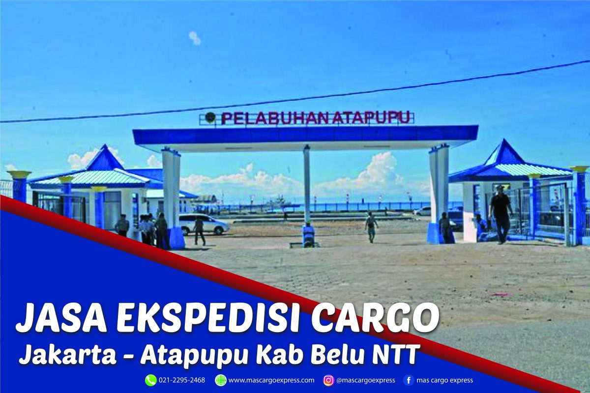 Jasa Ekspedisi Cargo Jakarta ke Atapupu Kab Belu NTT Murah, Cepat, Aman & Bergaransi