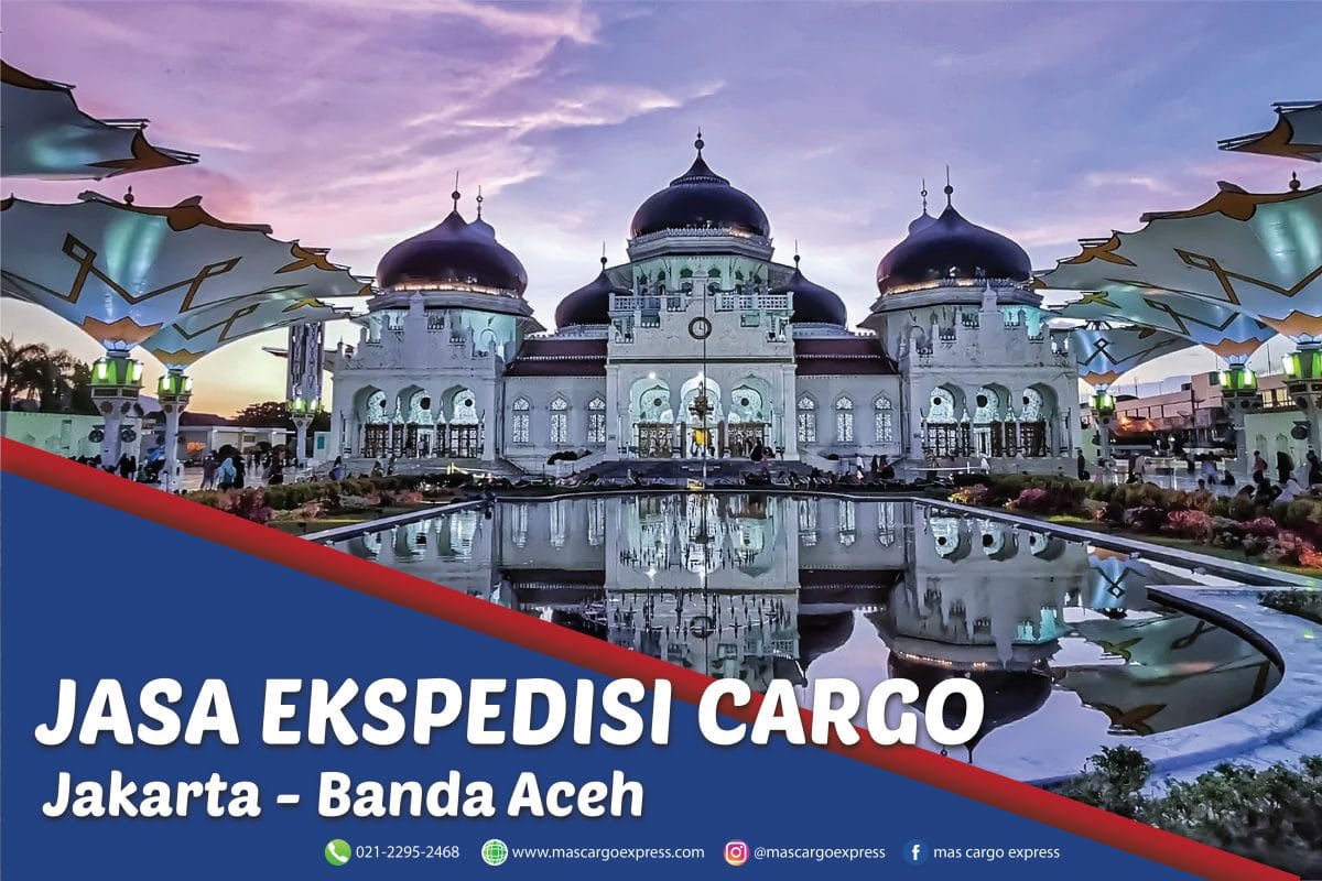 Jasa Ekspedisi Cargo Jakarta ke Banda Aceh Murah, Cepat, Aman & Bergaransi